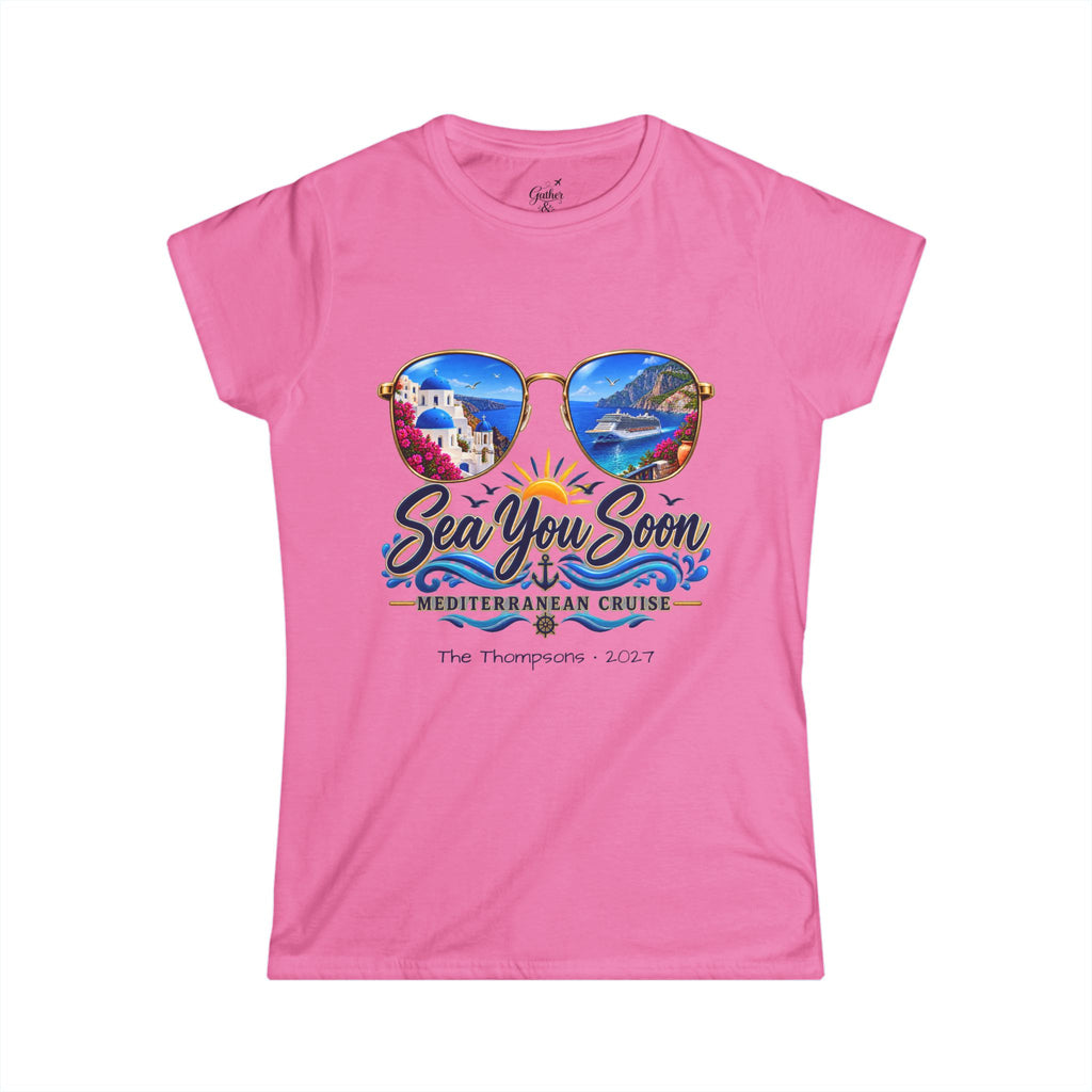 Mediterranean Cruise Sea You Soon Ladies Tee