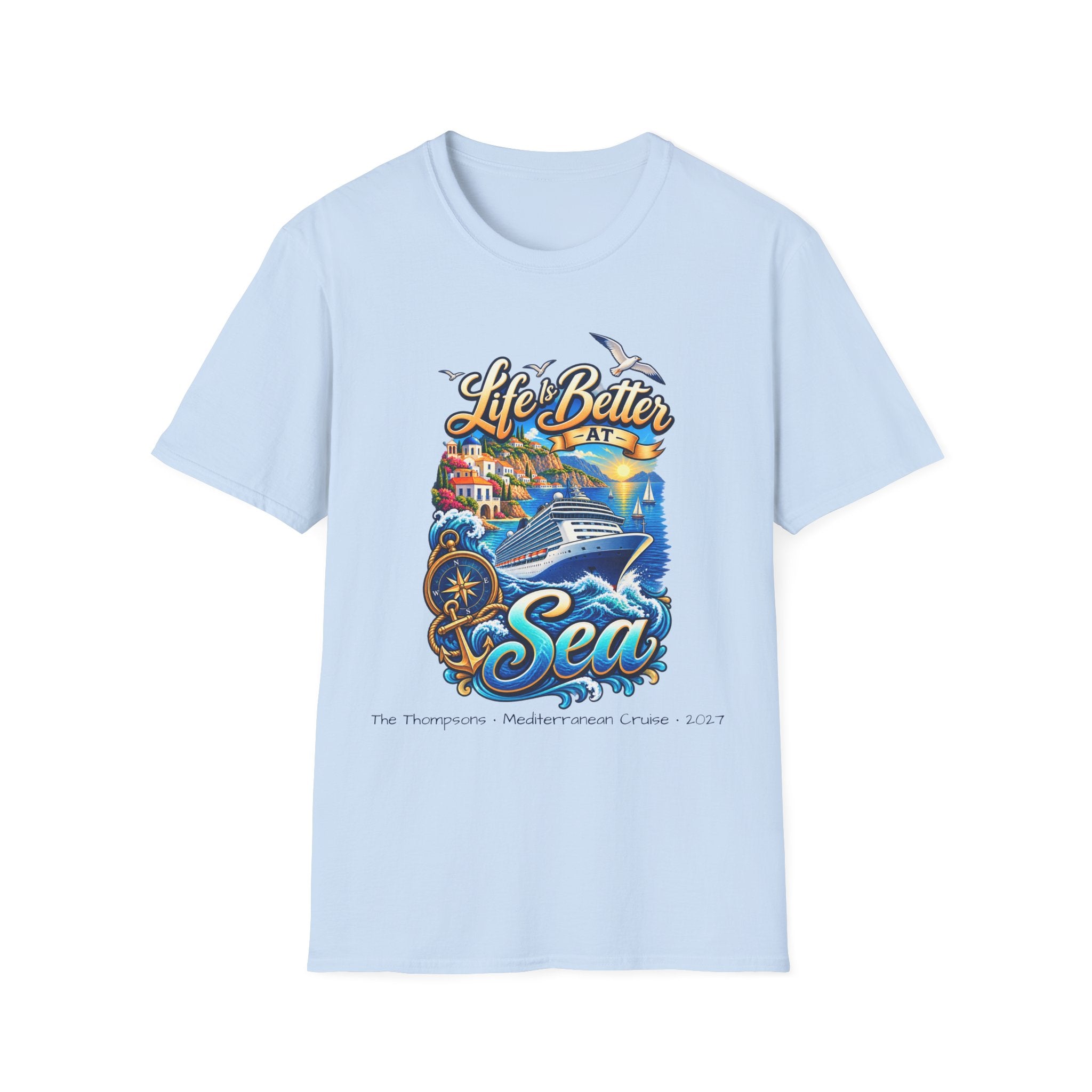 Mediterranean Cruise Life is Better at Sea Tee