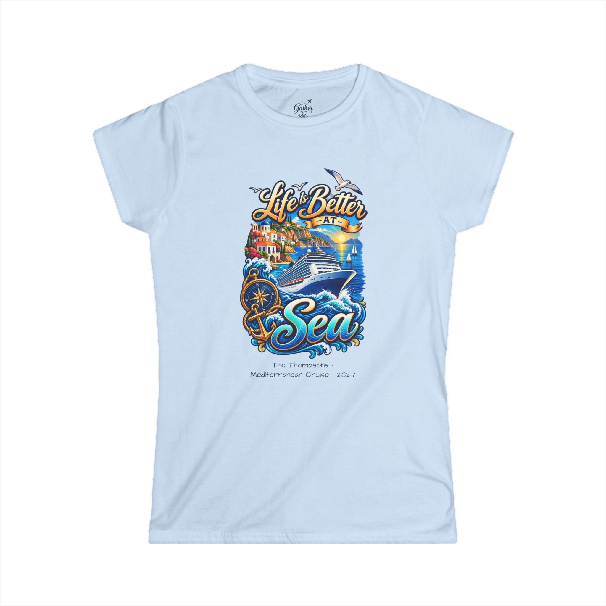 Mediterranean Cruise Life is Better at Sea Ladies Tee