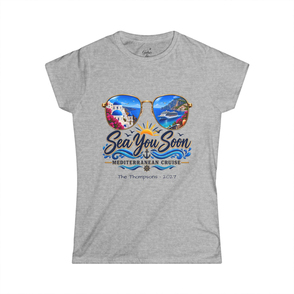 Mediterranean Cruise Sea You Soon Ladies Tee