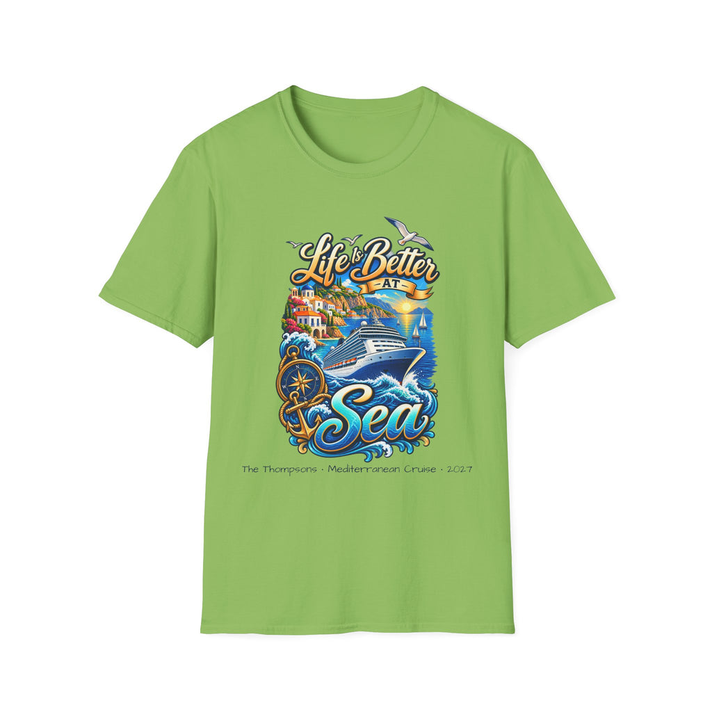 Mediterranean Cruise Life is Better at Sea Tee